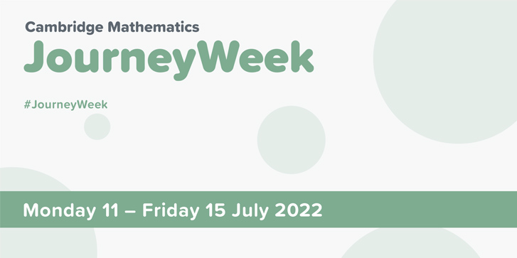 Cambridge Mathematics Journeyweek taking place from Monday 11 to Friday 15 July 2022